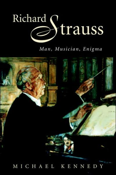 Cover for Michael Kennedy · Richard Strauss: Man, Musician, Enigma (Paperback Book) (2006)