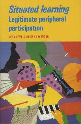 Situated Learning: Legitimate Peripheral Participation - Learning in Doing: Social, Cognitive and Computational Perspectives - Jean Lave - Bøker - Cambridge University Press - 9780521423748 - 27. september 1991