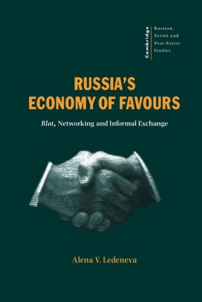 Cover for Ledeneva, Alena V. (University of London) · Russia's Economy of Favours: Blat, Networking and Informal Exchange - Cambridge Russian, Soviet and Post-Soviet Studies (Hardcover bog) (1998)