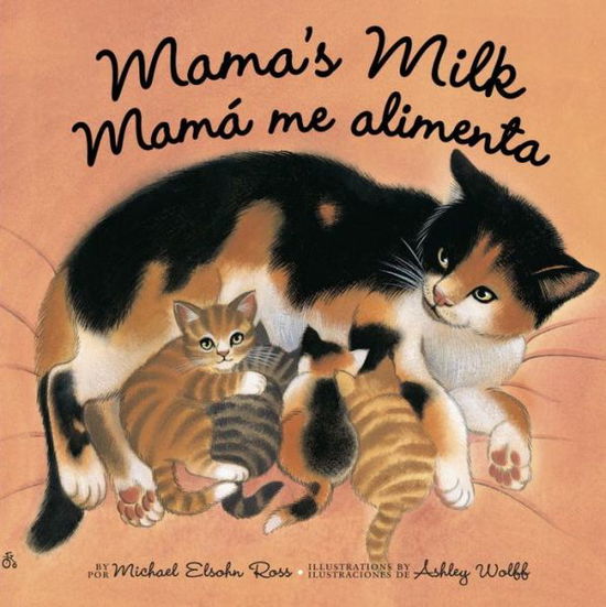 Mamas Milk Mam Me Alimenta - Michael Elsohn Ross - Kirjat - RANDOM HOUSE INTERNATIONAL - 9780553538748 - tiistai 8. maaliskuuta 2016