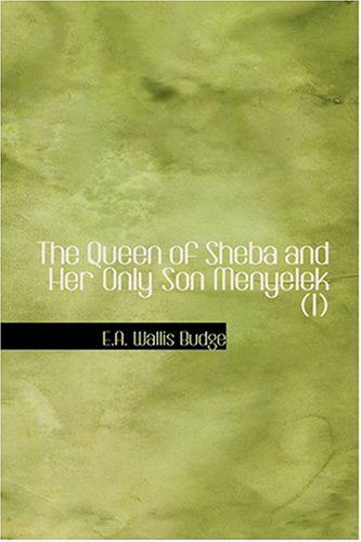 Cover for E.a. Wallis Budge · The Queen of Sheba and Her Only Son Menyelek (I) (Hardcover Book) (2008)