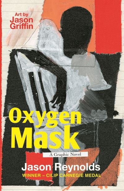 Cover for Jason Reynolds · Oxygen Mask: A Graphic Novel: Carnegie Medal-Winning Author (Taschenbuch) [Main edition] (2022)