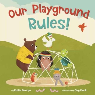 Cover for Kallie George · Our Playground Rules! (Hardcover Book) (2022)