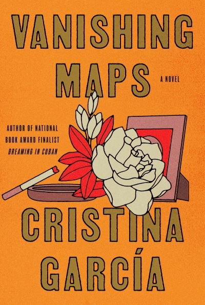 Cover for Cristina García · Vanishing Maps (Book) (2023)