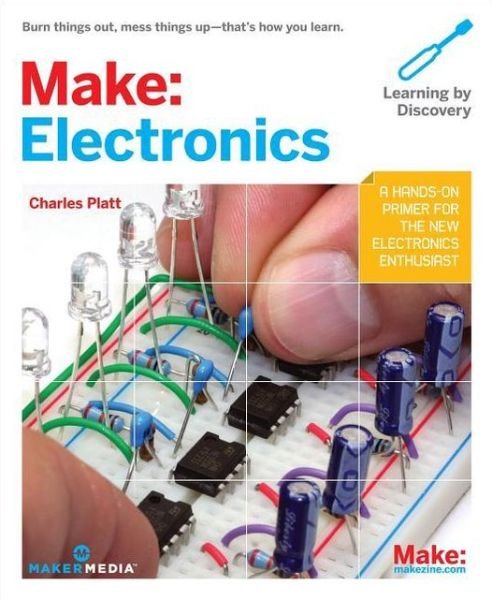 Cover for Charles Platt · Make: Electronics: Learning by Discovery (Taschenbuch) (2010)