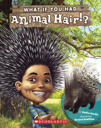 Cover for Sandra Markle · What if You Had Animal Hair? (Hardcover Book) [Turtleback School &amp; Library Binding, Reprint edition] (2014)