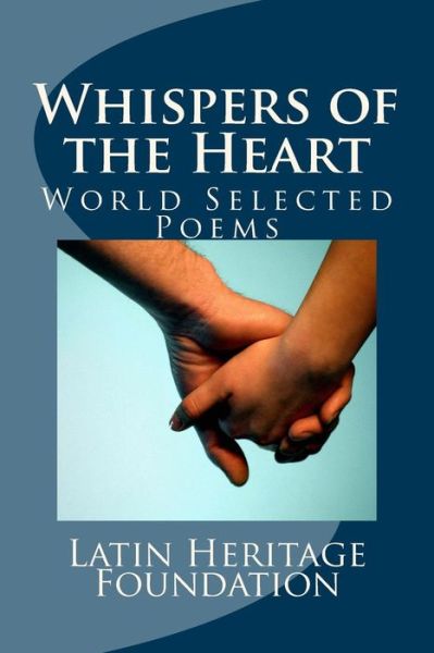 Cover for Latin Heritage Foundation · Whispers of the Heart: World Selected Poems (Paperback Book) (2011)