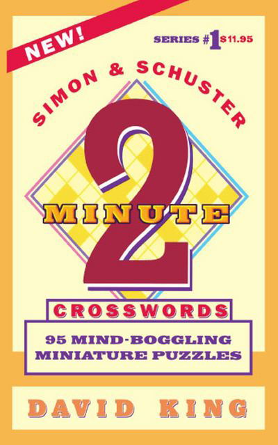 SIMON AND SCHUSTER'S TWO-MINUTE CROSSWORDS Vol. 1 - David King - Books - Simon & Schuster - 9780671885748 - September 15, 1994