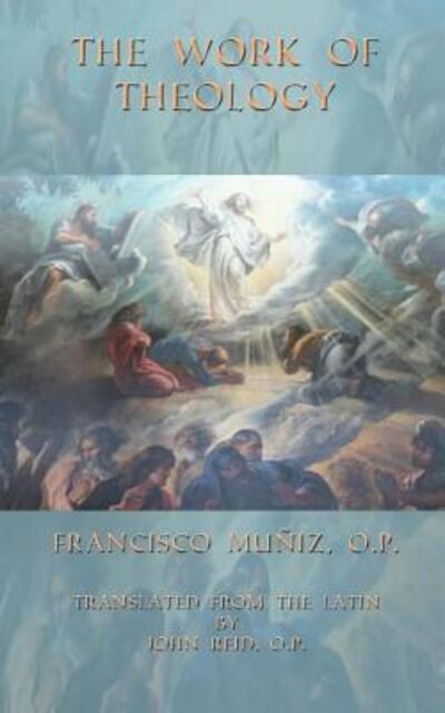 Cover for Fr Francisco P Muniz Op · The Work of Theology (Pocketbok) (2015)