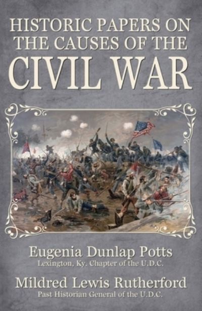 Cover for Eugenia Dunlap Potts · Historic Papers on the Causes of the Civil War (Paperback Book) (2016)