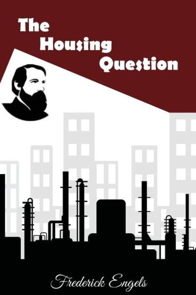 Cover for Frederick Engels · The Housing Question (Paperback Bog) (2021)
