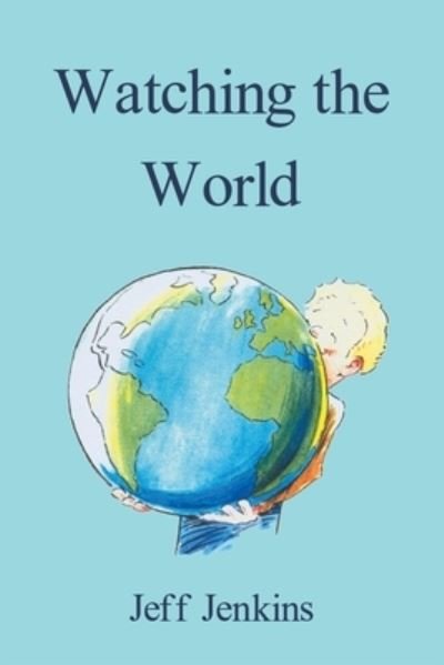 Cover for Jeff Jenkins · Watching the World (Book) (2023)