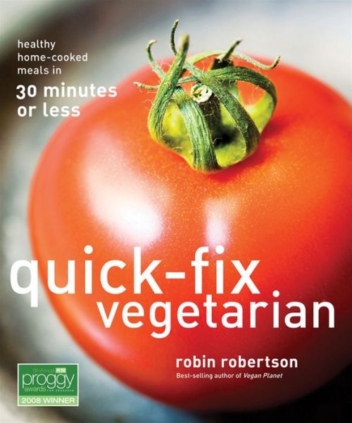 Cover for Robin Robertson · Quick-Fix Vegetarian: Healthy Home-Cooked Meals in 30 Minutes or Less - Quick-Fix Cooking (Paperback Book) (2007)