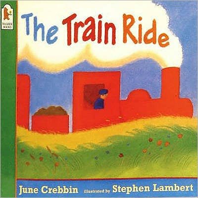 The Train Ride - Big Books - June Crebbin - Bøger - Walker Books Ltd - 9780744554748 - 7. juli 1997