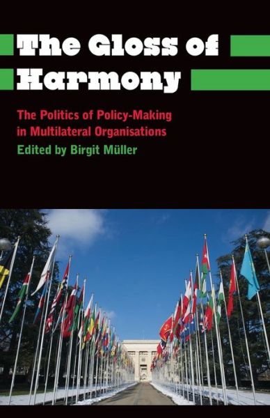 Cover for Birgit Muller · The Gloss of Harmony: The Politics of Policy-Making in Multilateral Organisations - Anthropology, Culture and Society (Paperback Book) (2013)