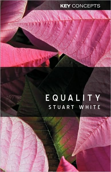 Cover for White, Stuart (Jesus College, Oxford) · Equality - Key Concepts (Taschenbuch) (2006)