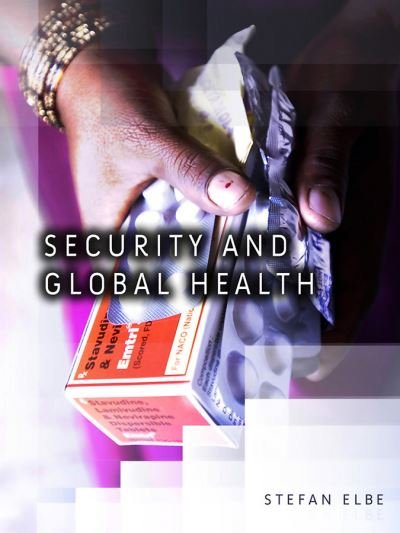 Cover for Elbe, Stefan (University of Sussex) · Security and Global Health - Dimensions of Security (Pocketbok) (2010)
