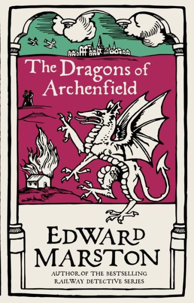 Cover for Edward Marston · The Dragons of Archenfield: An action-packed medieval mystery from the bestselling author - Domesday (Paperback Book) (2020)