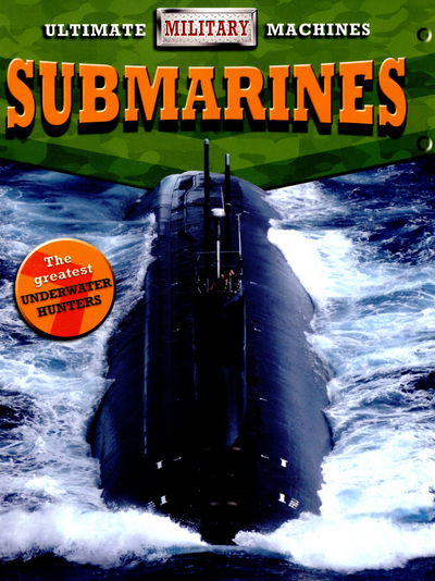 Cover for Tim Cooke · Ultimate Military Machines: Submarines - Ultimate Military Machines (Hardcover Book) (2015)