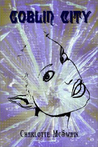 Cover for Charlotte Mcswain · Goblin City (Paperback Book) (2002)