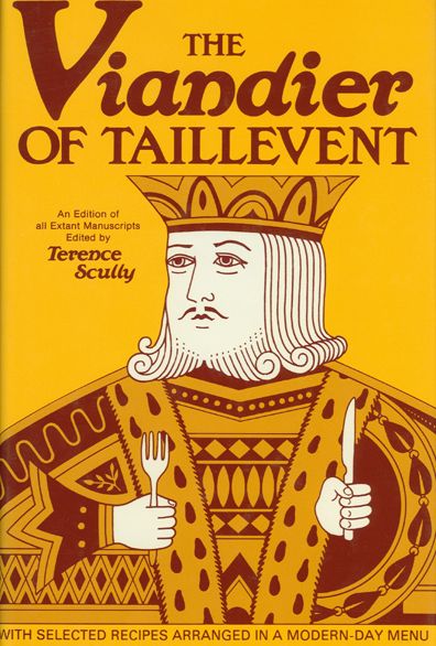 Cover for The Viandier of Taillevent: an Edition of All Extant Manuscripts (Hardcover Book) (1988)