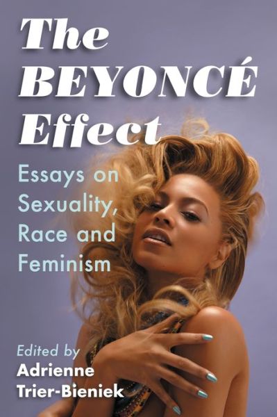 Cover for Adrienne Trier-Bieniek · The Beyonce Effect: Essays on Sexuality, Race and Feminism (Paperback Book) (2016)