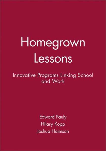 Cover for Edward Pauly · Homegrown Lessons: Innovative Programs Linking School and Work (Hardcover Book) (1995)