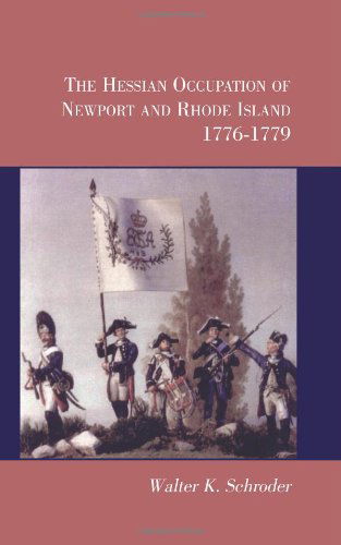 Cover for Walter K Schroder · The Hessian Occupation of Newport and Rhode Island, 1776-1779 (Paperback Book) (2013)