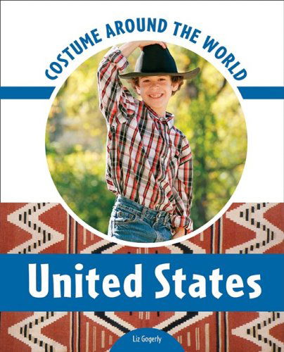 Cover for Liz Gogerly · Costume Around the World: United States - Costume Around the World (Hardcover Book) (2008)