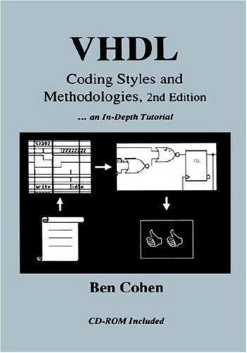 VHDL Coding Styles and Methodologies - Ben Cohen - Bøger - Springer - 9780792384748 - 31. marts 1999