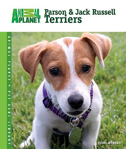 Cover for Diane Morgan · Parson &amp; Jack Russell Terriers (Animal Planet Pet Care Library) (Hardcover Book) (2007)