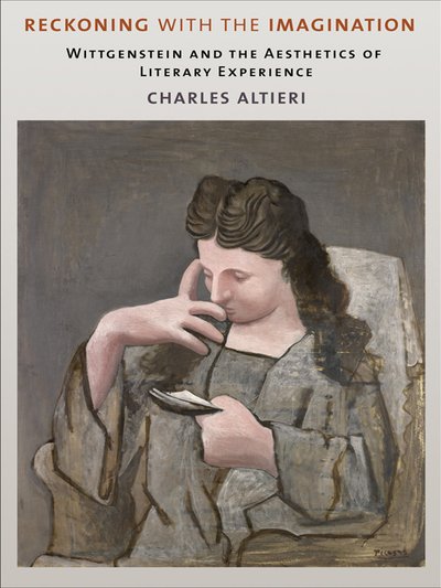 Cover for Charles Altieri · Reckoning with the Imagination: Wittgenstein and the Aesthetics of Literary Experience (Innbunden bok) (2015)