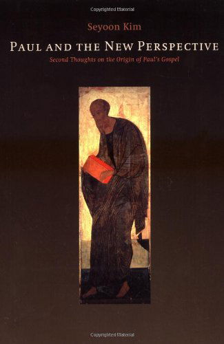 Paul and the New Perspective : Second Thoughts on the Origin of Paul's Gospel - Seyoon Kim - Books - Wm. B. Eerdmans Publishing Company - 9780802849748 - November 8, 2001