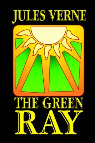 The Green Ray - Jules Verne - Kirjat - Wildside Press - 9780809530748 - torstai 11. maaliskuuta 2021