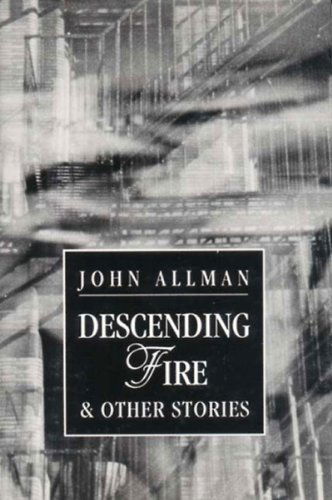 Cover for John Allman · Descending Fire &amp; Other Stories (Hardcover Book) [Reprint edition] (1994)