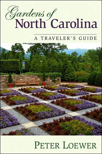 Cover for Peter Loewer · Gardens of North Carolina: A Traveler's Guide (Paperback Book) (2007)