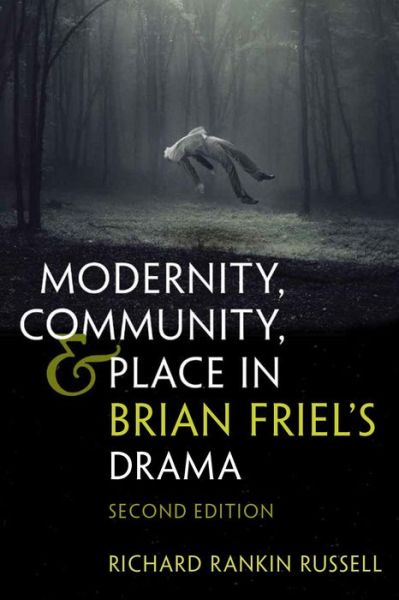 Cover for Richard Rankin Russell · Modernity, Community, and Place in Brian Friel's Drama: Second Edition - Irish Studies (Paperback Book) [2 Revised edition] (2022)