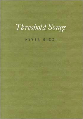 Threshold Songs - Peter Gizzi - Books - Wesleyan University Press - 9780819571748 - September 15, 2011