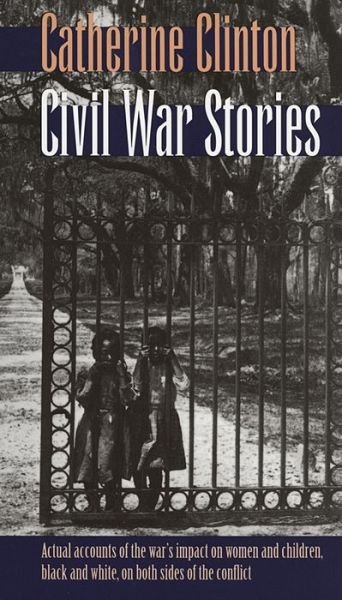 Cover for Catherine Clinton · Civil War Stories - Georgia Southern University Jack N. and Addie D. Averitt Lecture Series (Paperback Book) (1998)