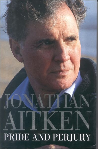 Cover for Jonathan Aitken · Pride and Perjury: An Autobiography (Paperback Book) (2003)