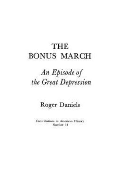 Cover for Roger Daniels · The Bonus March: An Episode of the Great Depression (Hardcover Book) [Illustrated edition] (1971)