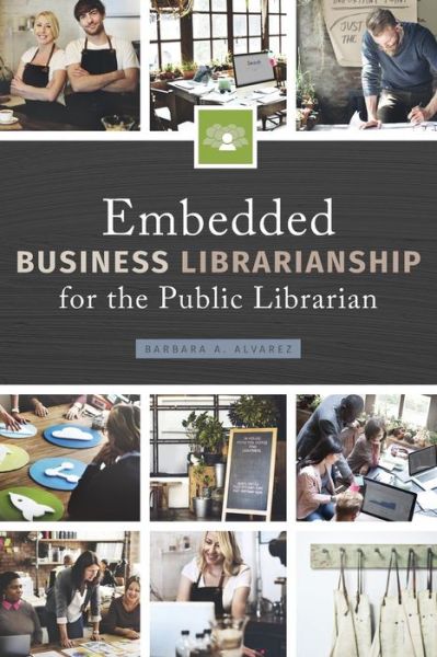 Cover for Barbara A. Alvarez · Embedded Business Librarianship for the Public Librarian (Paperback Book) (2016)