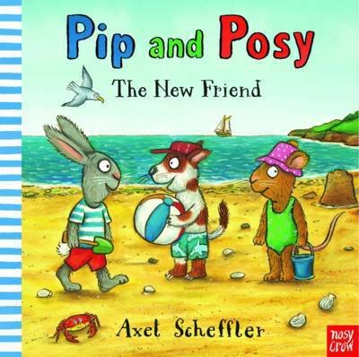 Cover for Reid, Camilla (Editorial Director) · Pip and Posy: The New Friend - Pip and Posy (Paperback Bog) (2017)