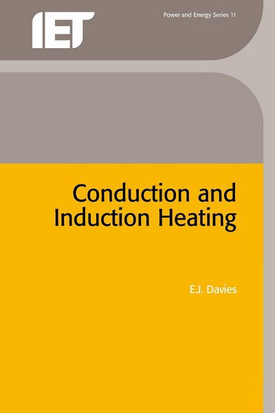 Conduction and Induction Heating - Energy Engineering - E. J. Davies - Books - Institution of Engineering and Technolog - 9780863411748 - June 30, 1990