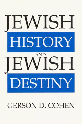 Cover for Gerson D. Cohen · Jewish History and Jewish Destiny (Moreshet Series) (Hardcover Book) (1997)