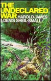 Cover for Harold James · The Undeclared War: The Story of the Indonesian Confrontation: 1962-1966 (Paperback Book) (1971)