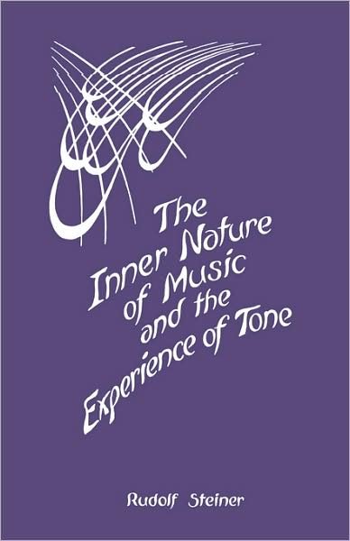 Cover for Rudolf Steiner · The Inner Nature of Music and the Experience of Tone (Taschenbuch) (1983)