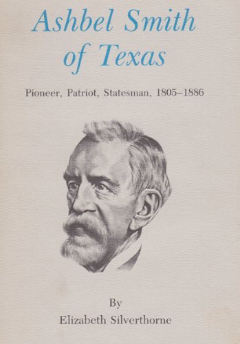 Cover for Elizabeth Silverthorne · Ashbel Smith of Texas: Pioneer, Patriot, Statesman, 1805-1886 (Pocketbok) (1982)