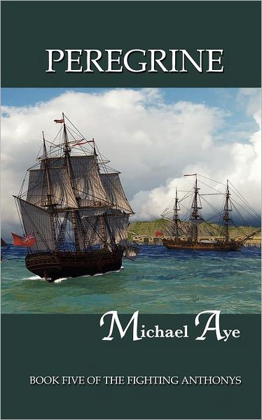 Cover for Michael Aye · Peregrine: Book Five of the Fighting Anthonys (Paperback Book) [0005- edition] (2012)