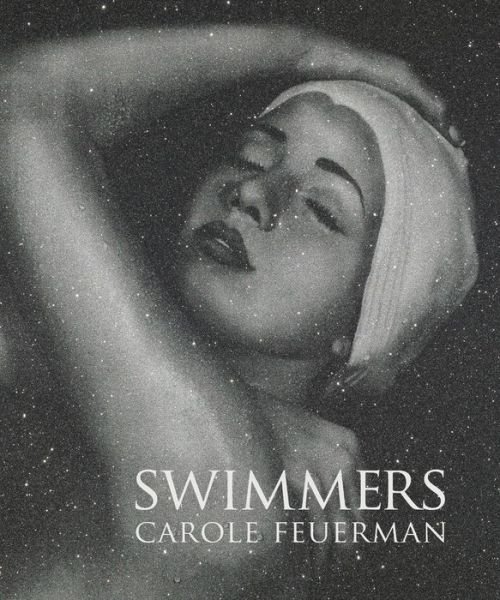 Cover for John Yau · Swimmers: Carole A. Feuerman (Hardcover Book) (2014)